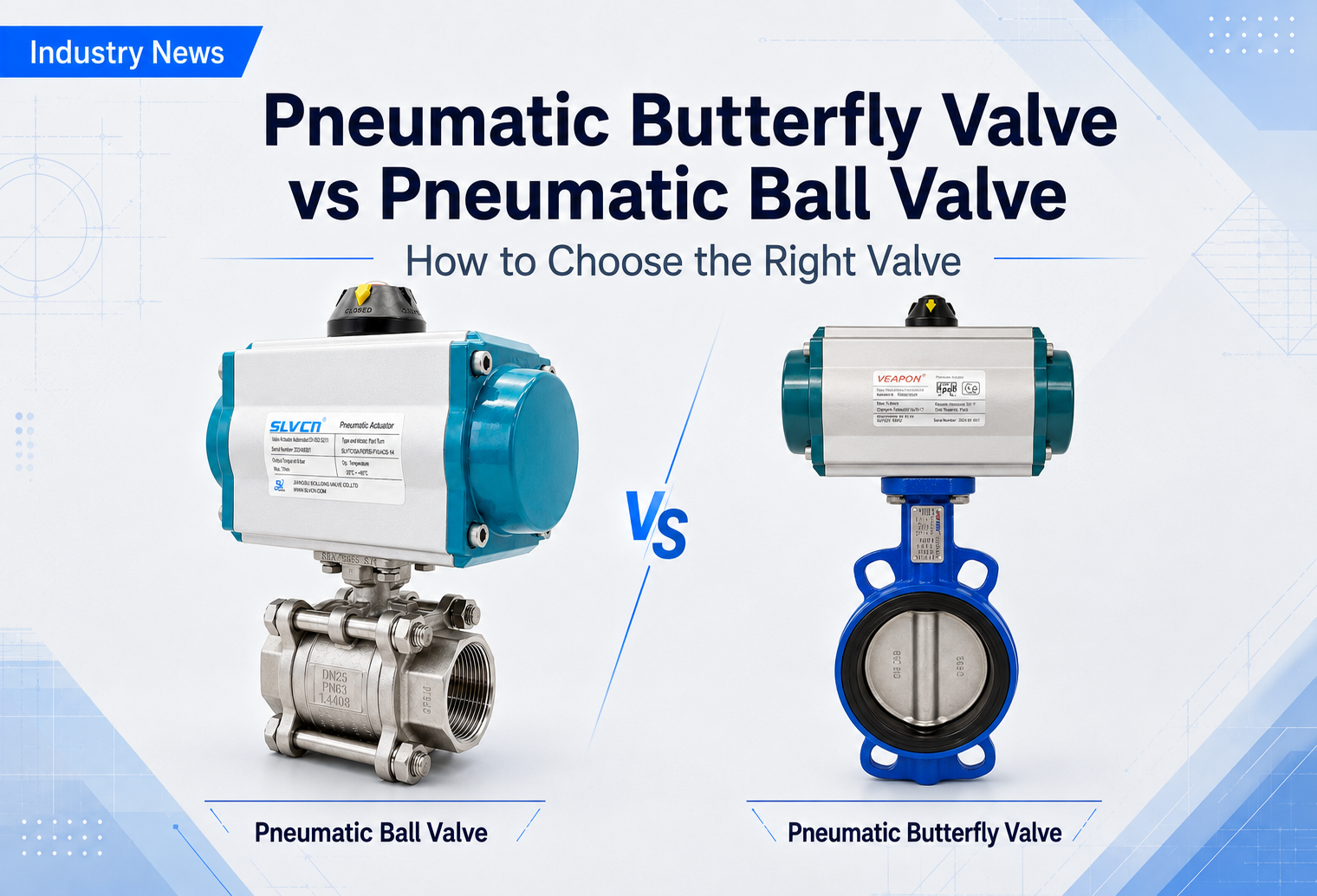Pneumatic Butterfly Valve vs Pneumatic Ball Valve, How to Choose the Right Valve.png